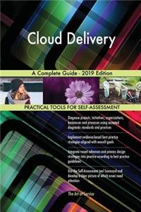 Cloud Delivery A Complete Guide - 2019 Edition