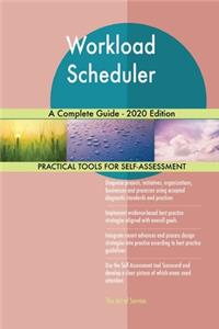 Workload Scheduler A Complete Guide - 2020 Edition