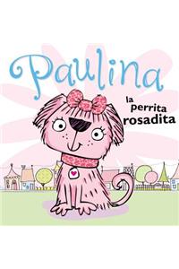 Paulina La Perrita Rosadita