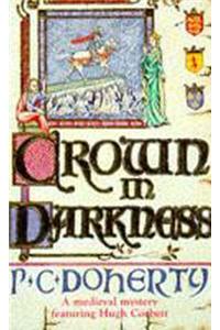 Crown in Darkness (Hugh Corbett Mysteries, Book 2)