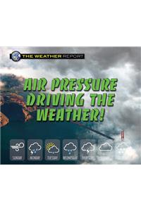 Air Pressure Driving the Weather!
