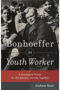 Bonhoeffer as Youth Worker