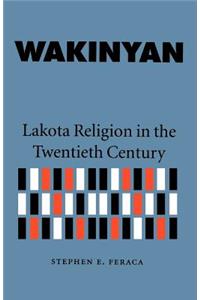 Wakinyan: Lakota Religion in the Twentieth Century