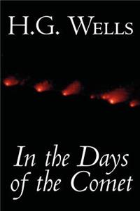 In the Days of the Comet by H. G. Wells, Science Fiction
