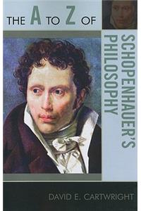 The A to Z of Schopenhauer's Philosophy