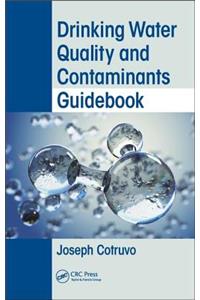 Drinking Water Quality and Contaminants Guidebook