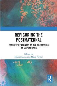 Refiguring the Postmaternal