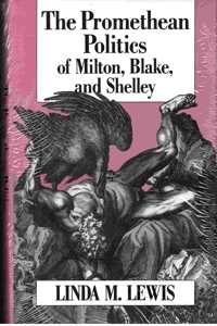 The Promethean Politics of Milton, Blake and Shelley