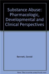 Substance Abuse: Pharmacologic, Developmental and Clinical Perspectives