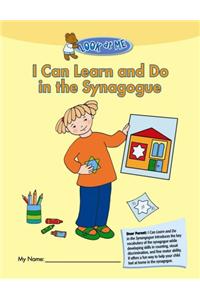 I Can Learn and Do in the Synagogue