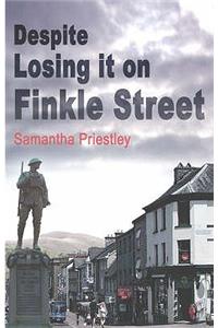 Despite Losing it on Finkle Street