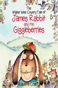 The Wild West Country Tale of James Rabbit and the Giggleberries