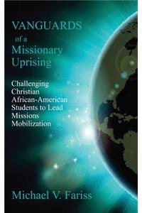 Vanguards of a Missionary Uprising