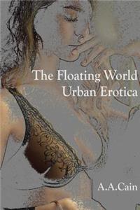 Floating World - Urban Erotica