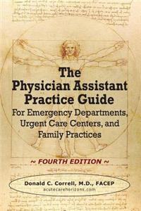 The Physician Assistant Practice Guide - FOURTH EDITION