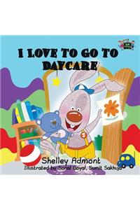 I Love to Go to Daycare