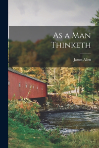 As a Man Thinketh [microform]