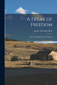 Freak of Freedom; or, The Republic of San Marino