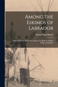 Among the Eskimos of Labrador