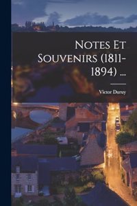 Notes Et Souvenirs (1811-1894) ...