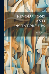 Revolutions And Dictatorships