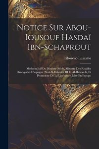Notice Sur Abou-Iousouf Hasdaï Ibn-Schaprout