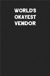 World's Okayest Vendor: Blank Lined Career Notebook Journal