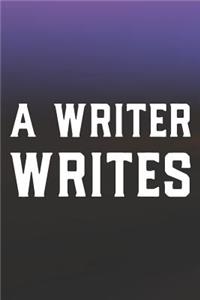 A Writer Writes