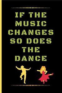 If the Music Changes So Does the Dance
