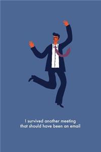 I Survived Another Meeting That Should Have Been An Email