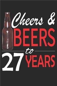 Cheers And Beers To 27 Years: Blank Lined Journal, Funny Happy Birthday Sketchbook, Notebook, Diary Perfect Gift For 27 Year Olds