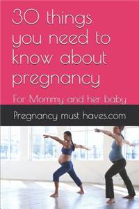 30 things you need to know about pregnancy