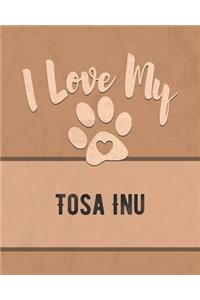 I Love My Tosa Inu