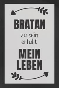 Bratan zu sein