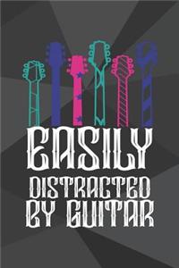 Easily Distracted By Guitar