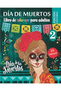 Día de Muertos 2 - Libro de Colorear para Adultos - Edición nocturna