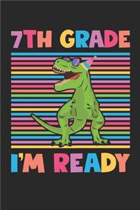 7th Grade I'm Ready - Dinosaur Back To School Gift - Notebook For Seventh Grade Boys - Boys Dinosaur Writing Journal