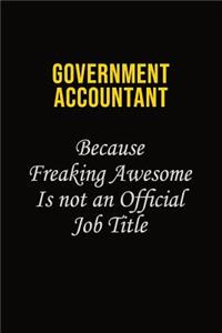 Government Accountant Because Freaking Awesome Is Not An Official Job Title