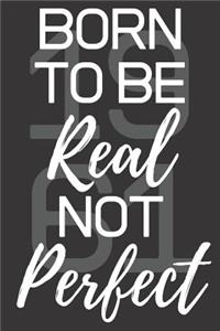 Born To Be Real Not Perfect 1961