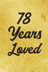 78 Years Loved Notebook - Guest Book for 78 Year Old Women - 78th Birthday Gift for Women - 78 Years Old Birthday Gift