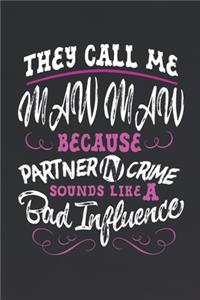 They Call Me Maw Maw Because Partner In Crime Sounds Like A Bad Influence