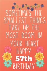 Sometimes The Smallest Things Take Up The Most Room In Your Heart Happy 57th Birthday