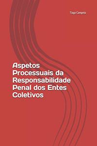 Aspetos Processuais da Responsabilidade Penal dos Entes Coletivos