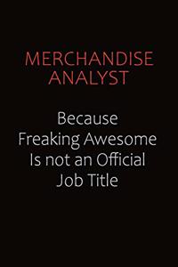 Merchandise Analyst Because Freaking Awesome Is Not An Official job Title
