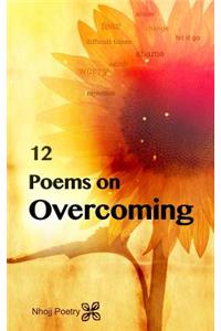 12 Poems on Overcoming