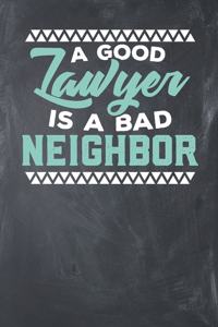 A Good Lawyer Is a Bad Neighbor
