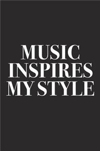 Music Inspires My Style