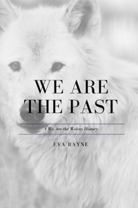 We Are the Past