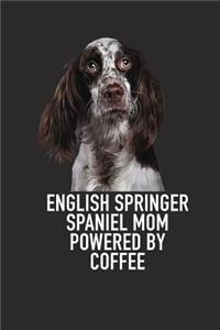 English Springer Spaniel Mom Powered by Coffee