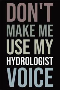 Don't Make Me Use My Hydrologist Voice